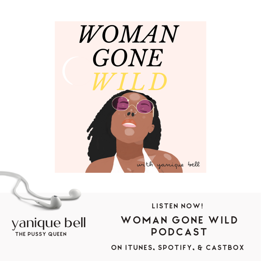 Woman Gone Wild Podcast with Yanique Bell - Listen Now!