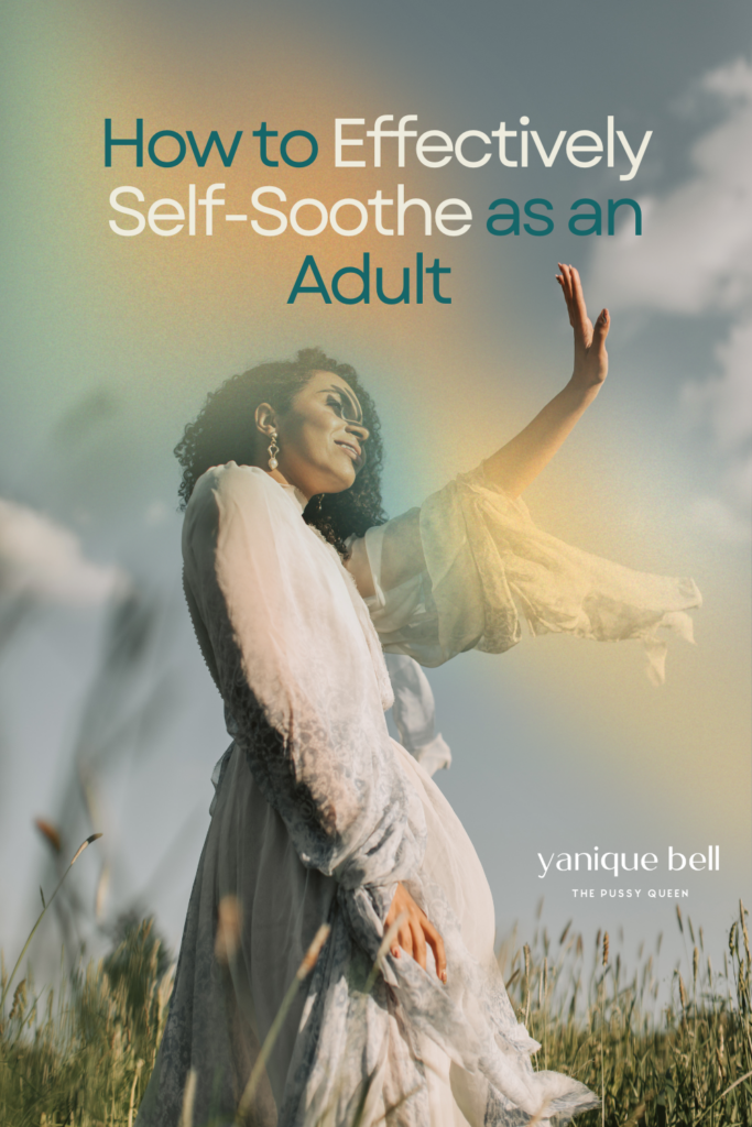 Pinterst pin that says how to effectively self-soothe as an adult
