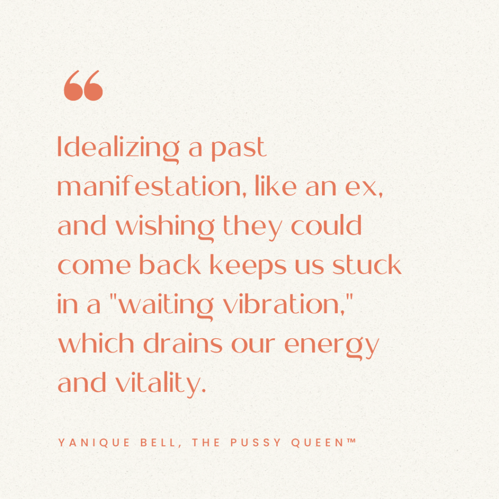 Cream background. Text overlay says "Idealizing a past manifestation, like an ex, and wishing they could come back keeps us stuck in a 'waiting vibration,' which drains our energy and vitality." - Yanique Bell. From the Blog Post How to Practice Detachment 