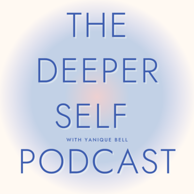 The Deeper Self Podcast with Yanique Bell Cover Art