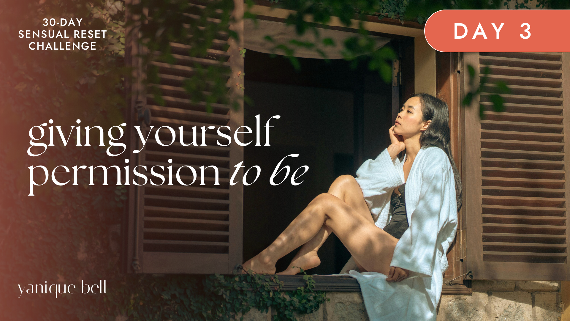 Sensual Reset Challenge Day 3 - Giving Yourself Permission to Be. Yanique Bell