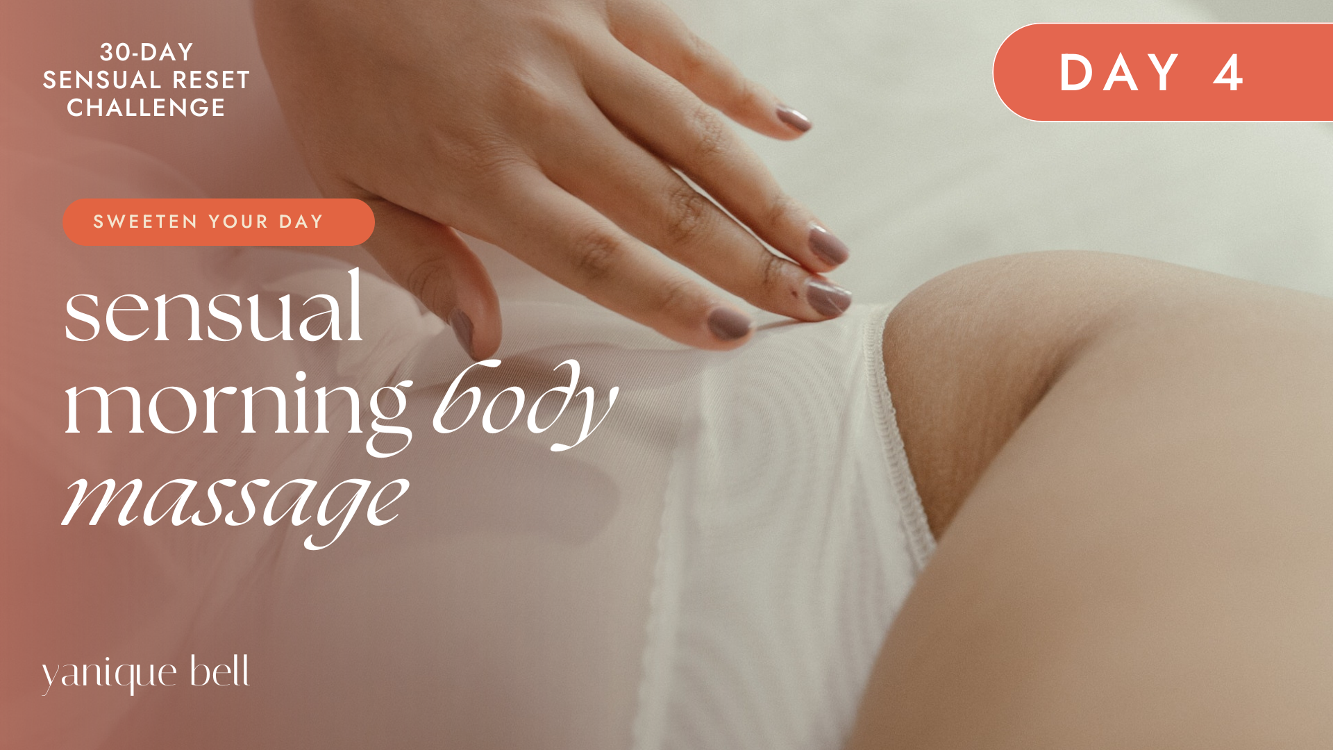 Sensual Reset Challenge Day 4 - Sensual Morning Body Massage. Yanique Bell