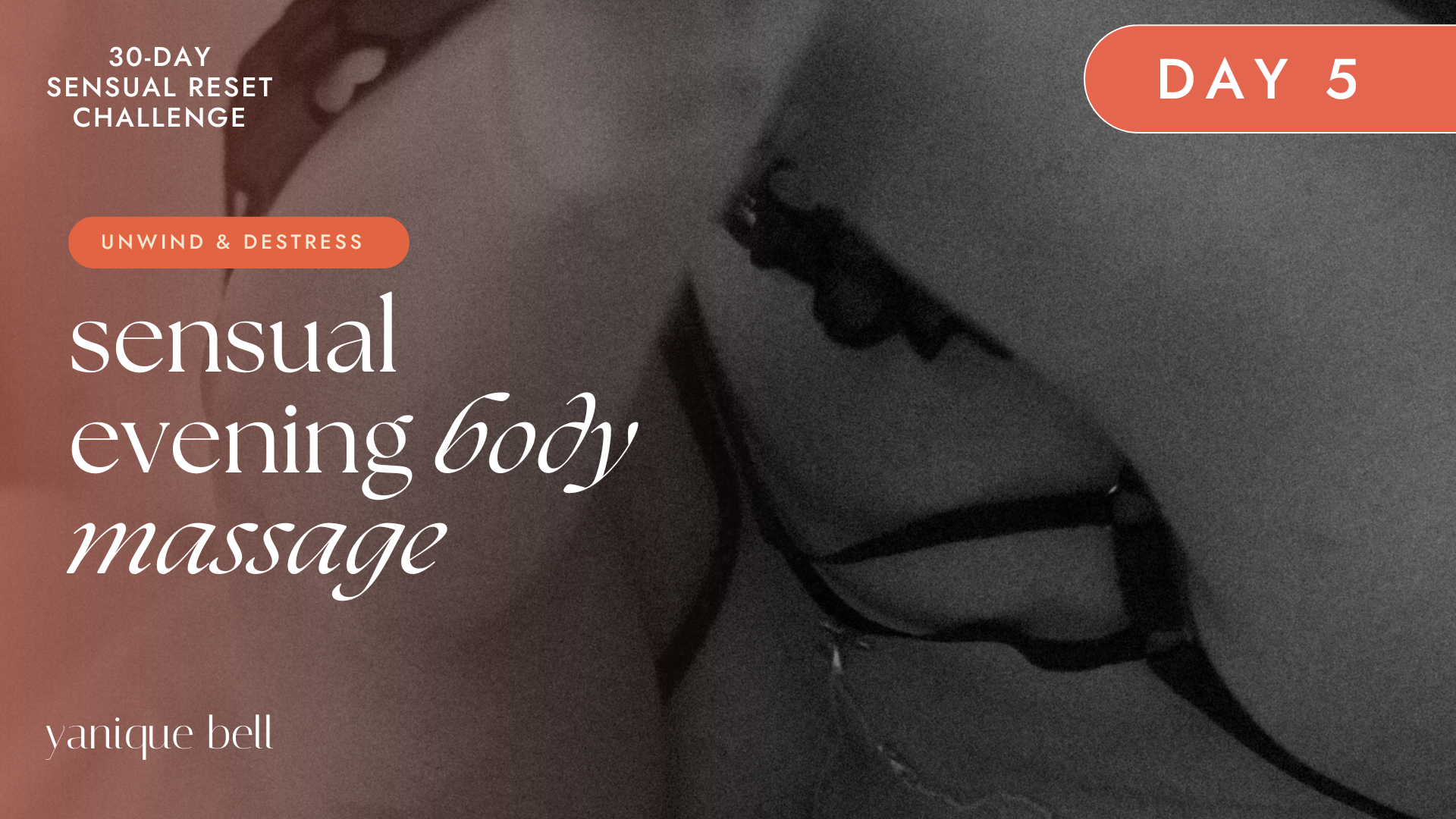 Sensual Reset Challenge Day 5 - Sensual Evening Body Massage. Yanique Bell
