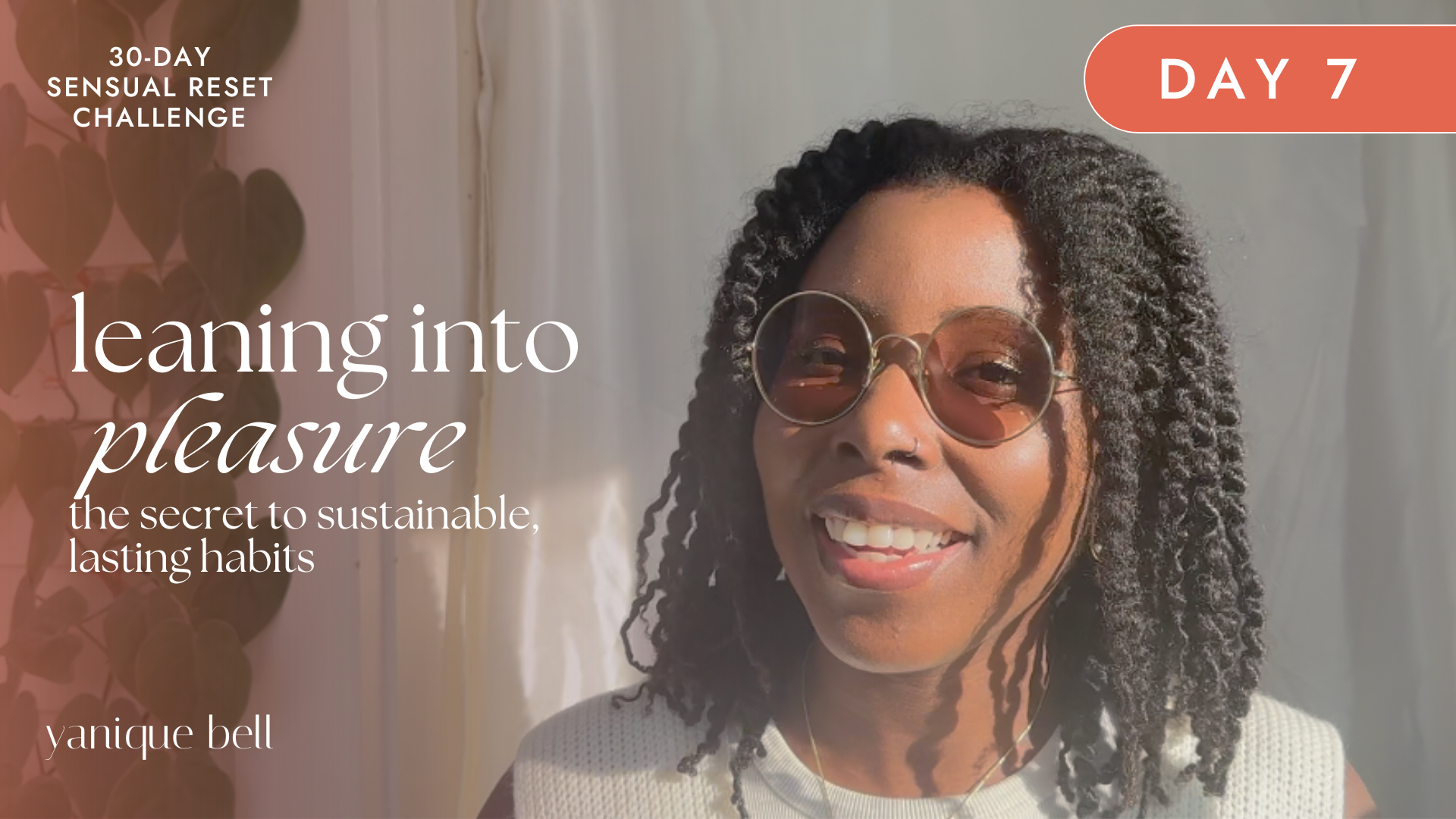 Sensual Reset Challenge Day 7 - Leaning into Pleasure. Yanique Bell