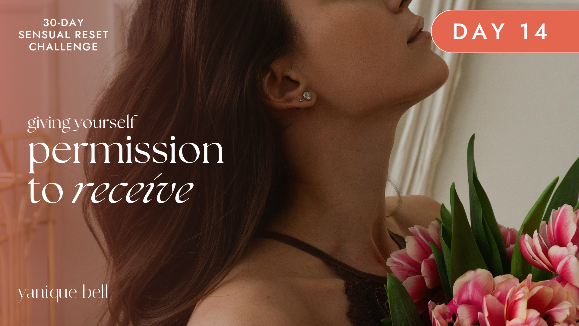 Sensual Reset Challenge Day 14 - How to Become a Better Receiver of Your Desires. Yanique Bell