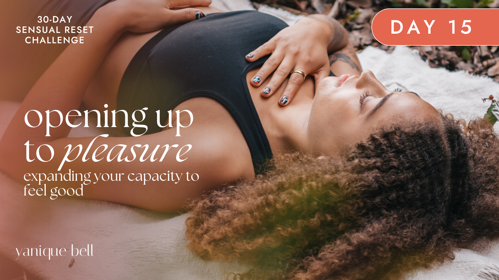 Sensual Reset Challenge Day 15 - How to Feel Happier in Life. Yanique Bell
