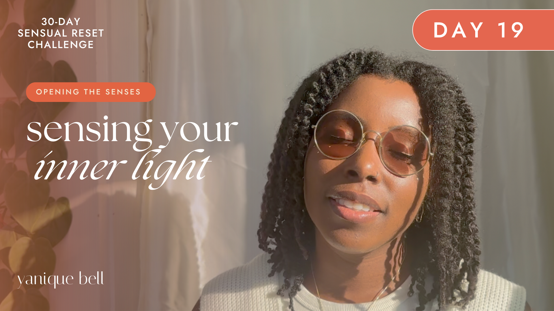 Sensual Reset Challenge Day 19 - Sensing Your Inner Light - Guided Meditation. Yanique Bell