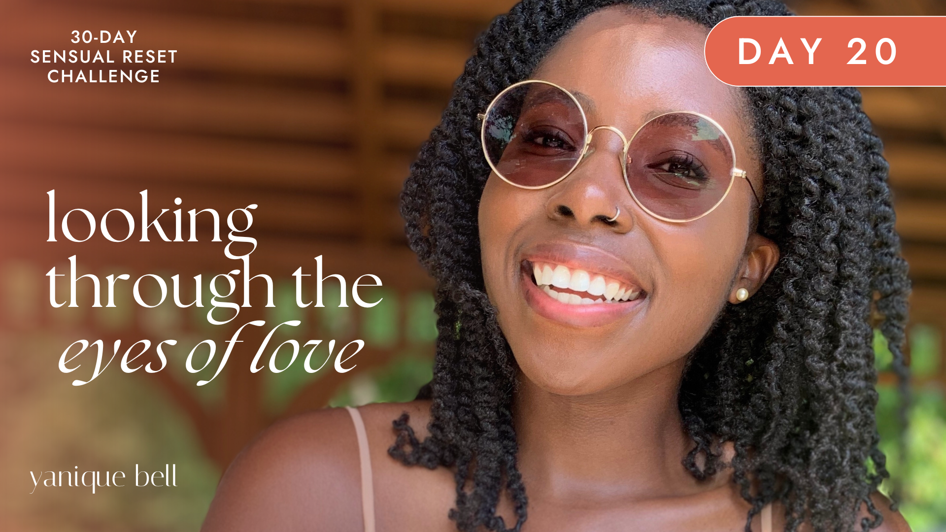 Sensual Reset Challenge Day 20 - Looking Through the Eyes of Love - Guided Heart Chakra Meditation. Yanique Bell