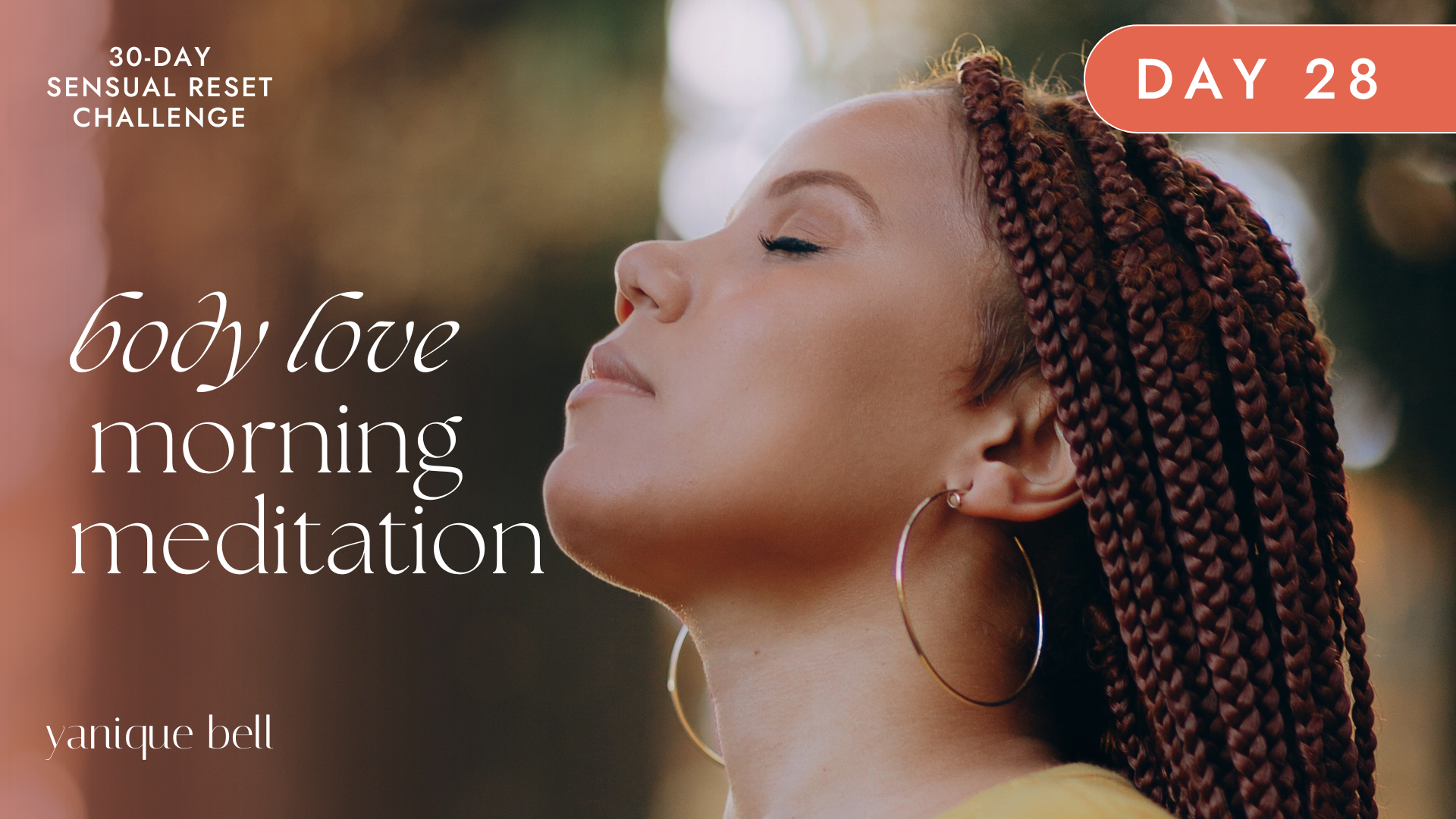 Sensual Reset Challenge Day 28 - Morning Body Love Meditation. Yanique Bell